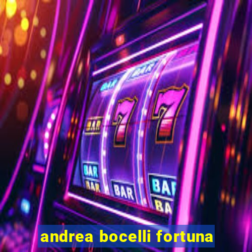 andrea bocelli fortuna